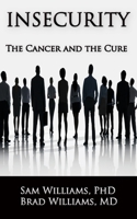 Insecurity: The cancer and the cure 1597555827 Book Cover