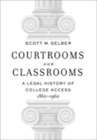 Courtrooms and Classrooms: A Legal History of College Access, 1860-1960 1421418843 Book Cover