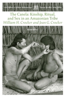 The Canela: Kinship, Ritual and Sex in an Amazonian Tribe (Case Studies in Cultural Anthropology) 0534174914 Book Cover