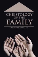 Christology of the Family 1953699901 Book Cover