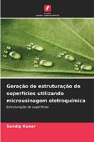 Geração de estruturação de superfícies utilizando microusinagem eletroquímica 620931676X Book Cover
