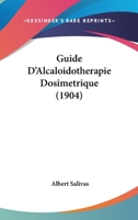 Guide D'Alcaloidotherapie Dosimetrique 1436863430 Book Cover