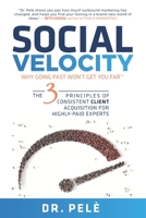 Social Velocity: Why Going Fast Won't Get You Far B0918DP718 Book Cover