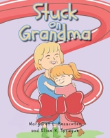 Stuck on Grandma 1638444307 Book Cover