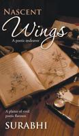 Nascent Wings: A Poetic Endeavor 1482810034 Book Cover