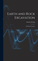 Earth and Rock Excavation: A Practical Treatise 1018019529 Book Cover