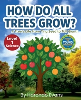 How Do ALL Trees Grow?: A Tree's Life from Tiny Seed to Tall Giant! B0F8GWRNFC Book Cover