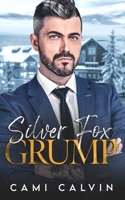 Silver Fox Grump: Enemies to Lovers Dad's Best Friend Romance B0BS8VL41K Book Cover