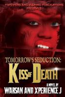 Tomorrow's Seduction: Kiss of Death 0615922880 Book Cover