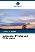 Interesse, Pflicht und Wohlwollen (German Edition) B0CK3VCTQY Book Cover