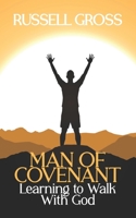 Men of Covenant: Learning to Walk With God 1633602133 Book Cover