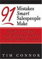 91 Mistakes Smart Salespeople Make: How to Turn Any Mistake into a Successful Sale 140220812X Book Cover