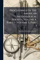 Proceedings Of The American Metrological Society, Volume 4, Part 1 - Volume 5, Part 1... 1279386525 Book Cover