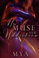 His Muse, Her Addiction B093RKFWFG Book Cover