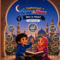The Adventure of Anas & Noor.: Book 2 Who is Allah. B0H59TGK7B Book Cover
