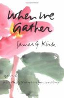 When We Gather: A Book of Prayers for Worship, Year C 0664246524 Book Cover