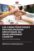 Les Caractéristiques Psychologiques Spécifiques Du Développement Cognitif 6206618870 Book Cover