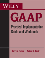Wiley GAAP: Practical Implementation Guide and Workbook 0470599065 Book Cover