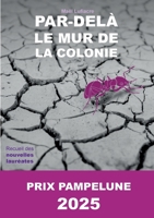 Par-delà le Mur de la Colonie: Prix Pampelune 2025 (French Edition) 2322497266 Book Cover