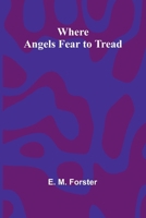 Where Angels Fear To Tread 9367243030 Book Cover