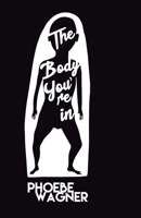 The Body You're In 1913268012 Book Cover
