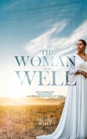 The Woman at the Well: Five Marriages, One Calling, and the God Who Met Me There 173647393X Book Cover
