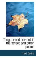 They turned her out in the street and other poems 0530091909 Book Cover