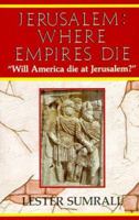 Jerusalem: Where Empires Die 0840758650 Book Cover