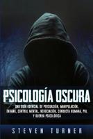 Psicolog�a oscura: Una gu�a esencial de persuasi�n, manipulaci�n, enga�o, control mental, negociaci�n, conducta humana, PNL y guerra psicol�gica 1950922324 Book Cover