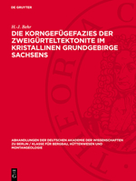 Die Korngefügefazies Der Zweigürteltektonite Im Kristallinen Grundgebirge Sachsens 3112722086 Book Cover