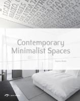 Contemporary Minimalist Spaces 190817532X Book Cover