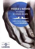 Musica y Eutonia El Cuerpo En Estado de Arte (Spanish Edition) 9870002986 Book Cover