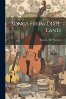 Songs From Dixie Land 1022526278 Book Cover