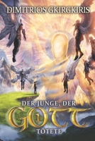 Der Junge, der Gott tötete 1: Ein epischer Fantasy-LitRPG-Roman B09RLSWFK7 Book Cover