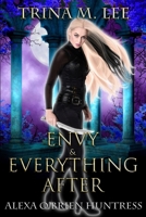 Envy & Everything After (Alexa O'Brien Huntress) B088GLYXVF Book Cover