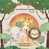 Adventures at Manila Zoo: Animal names in Tagalog B0GL8CV1Z9 Book Cover