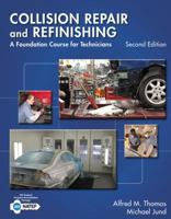 Collision Repair and Refinishing: A Foundation Course for Technicians. by Alfred Thomas, Michael Jund 1133601871 Book Cover