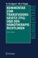 Kommentar Zum Transfusionsgesetz (Tfg) Und Den Hamotherapie-Richtlinien 3662081377 Book Cover