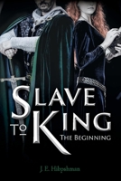 Slave to King: The Begining 1098339282 Book Cover
