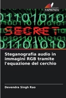 Steganografia audio in immagini RGB tramite l'equazione del cerchio 6209729363 Book Cover