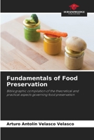 Fundamentals of Food Preservation: Bibliographic compilation of the theoretical and practical aspects governing food preservation 620870331X Book Cover