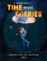 Time of the Faeries: Generation 6 Art Book 1387855476 Book Cover