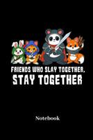 Friends Who Slay Together, Stay Together Notebook: Liniertes Notizbuch f�r Fantasy, Rollenspiel und W�rfel Fans - Notizheft, Klatte f�r M�nner, Frauen und Kinder 1096179075 Book Cover