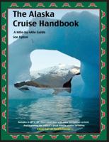 The Alaska Cruise Handbook: A Mile by Mile Guide 0964568284 Book Cover
