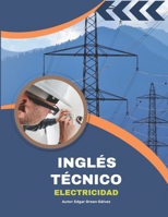 INGLÉS TÉCNICO: Electricidad B0C5KLDDY1 Book Cover