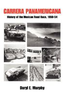 Carrera Panamericana: History of the Mexican Road Race, 1950-54 0595483240 Book Cover