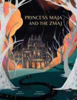 Princess Maja and the Zmaj: A timeless fairy-tale adventure of a princess in exile who discovers surprising helpers on her journey to reclaim her kingdom from an evil usurper. (Wings of Wisdom) B0G446HQTD Book Cover