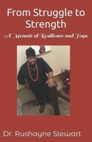 From Struggle to Strength:: A Memoir of Resilience and Hope B0FNKGKBZP Book Cover