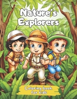 Nature's Explorers - Coloring book for kids B0CJDF9ZD5 Book Cover