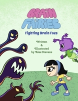 Brain Fairies: Fighting Brain Foes B0DTHDK31X Book Cover
